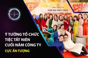 Ý tưởng tổ chức tiệc tất niên cuối năm công ty cực ấn tượng