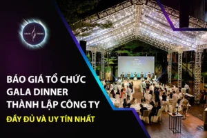 Báo giá tổ chức Gala Dinner đầy đủ và uy tín nhất