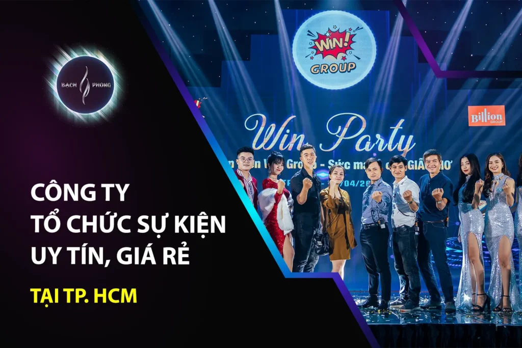 Công Ty Tổ Chức Sự Kiện Uy Tín, Giá Rẻ Tại TP.HCM