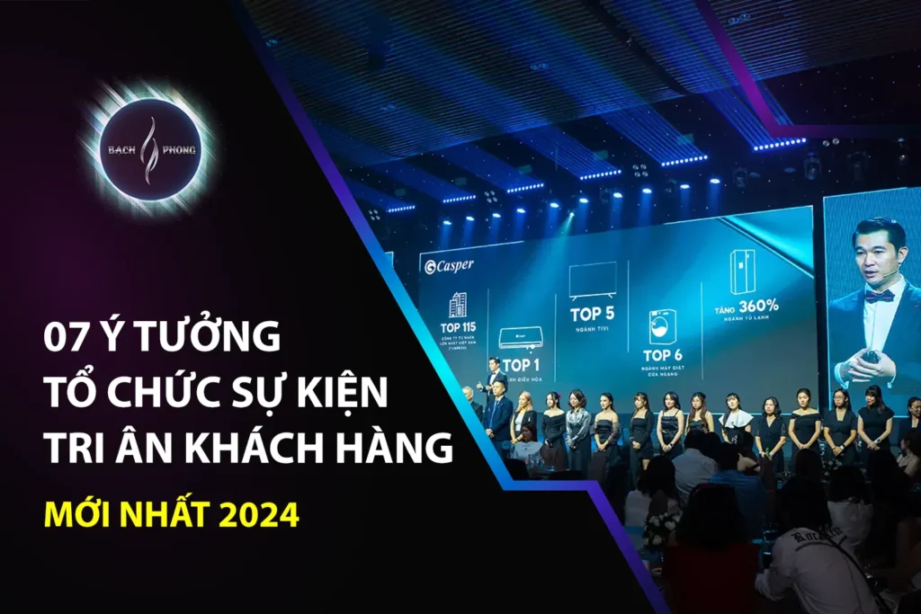 07 ý tưởng tổ chức sự kiện tri ân khách hàng mới nhất 2024