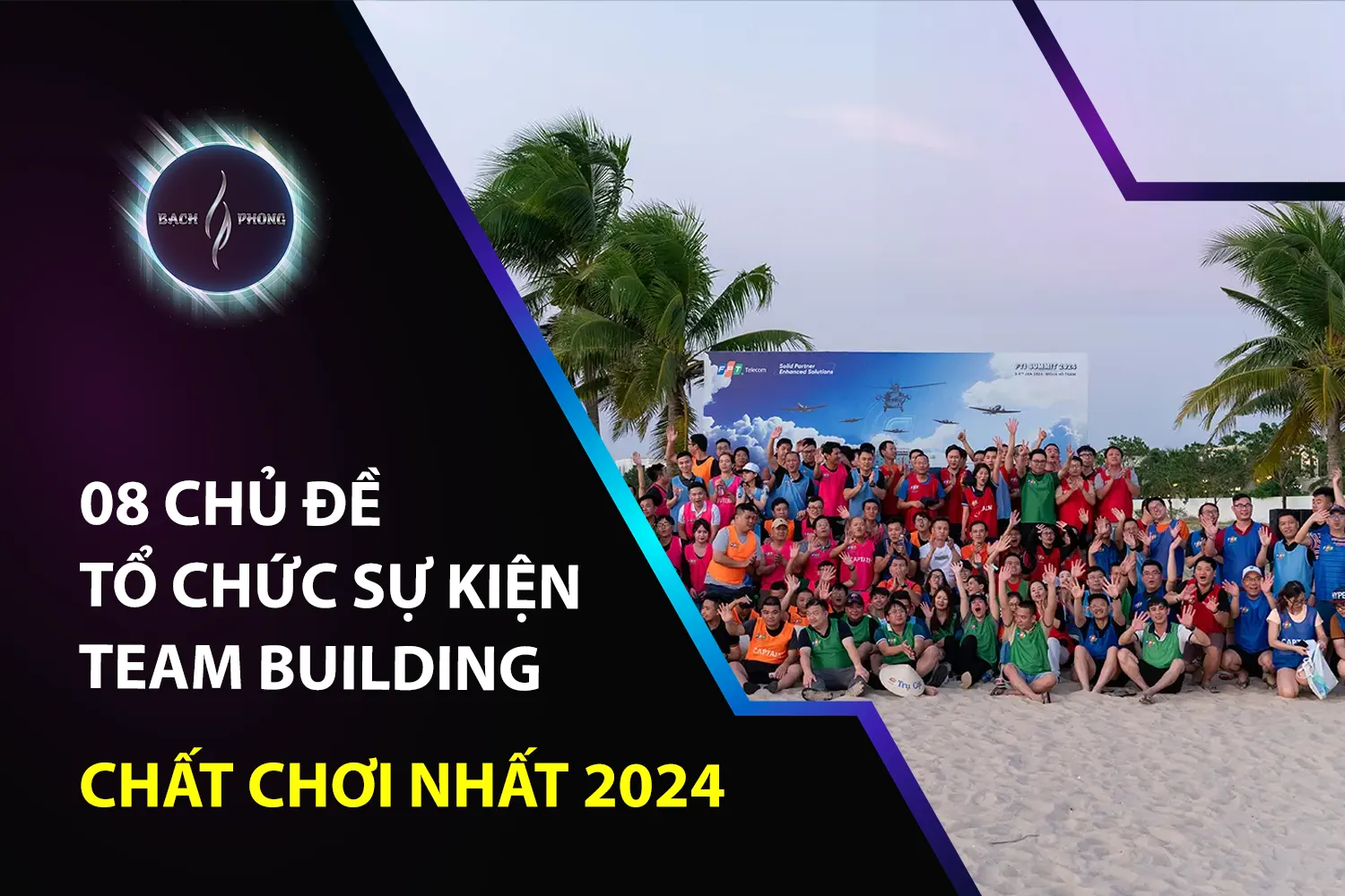8 chủ đề tổ chức sự kiện team building chất chơi nhất 2024