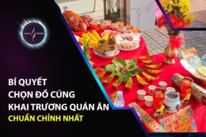 Bí quyết chọn đồ cúng khai trương quán ăn chuẩn chỉnh nhất