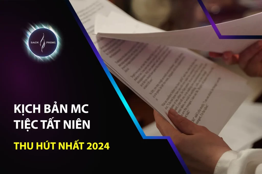 Kịch Bản MC Tiệc Tất Niên Thu Hút Nhất 2024