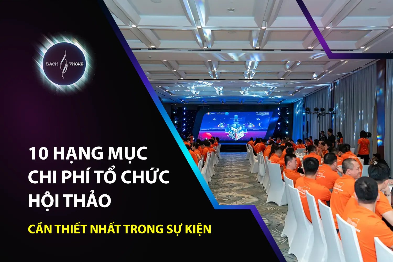 10 hạng mục chi phí tổ chức hội thảo cần thiết nhất trong sự kiện