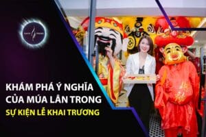 Khám phá ý nghĩa của múa lân trong sự kiện lễ khai trương