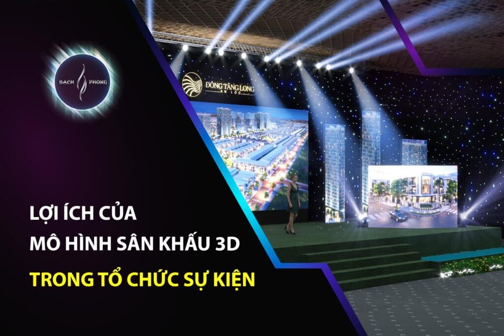 Lợi ích của mô hình sân khấu 3D trong tổ chức sự kiện