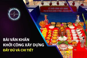 Bài văn khấn khởi công xây dựng đầy đủ và chi tiết