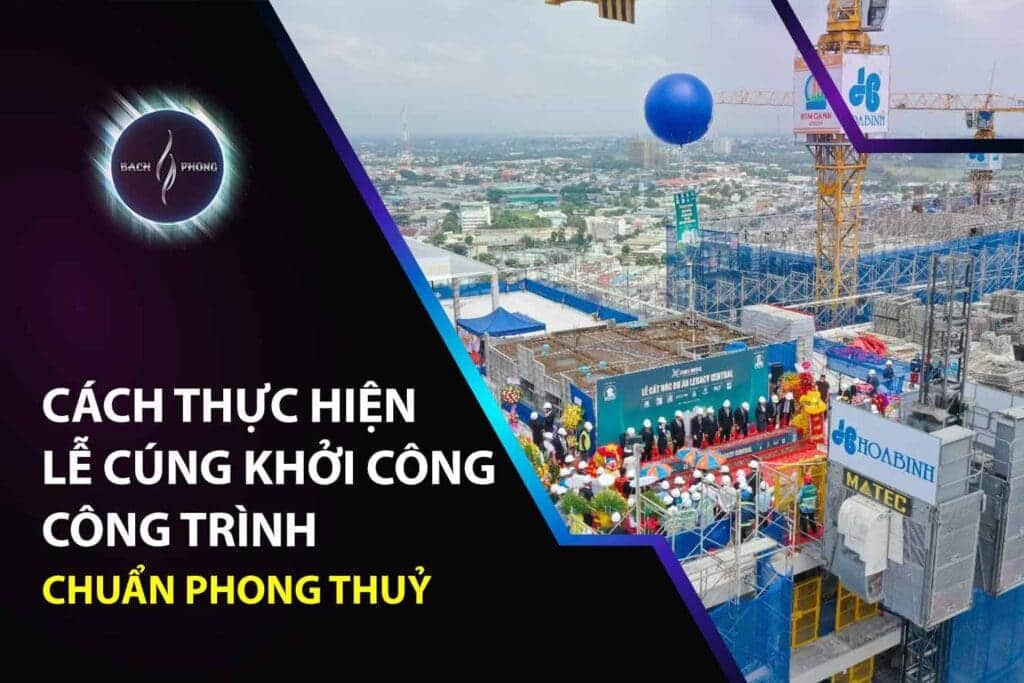 Cách thực hiện lễ cúng khởi công công trình chuẩn phong thủy