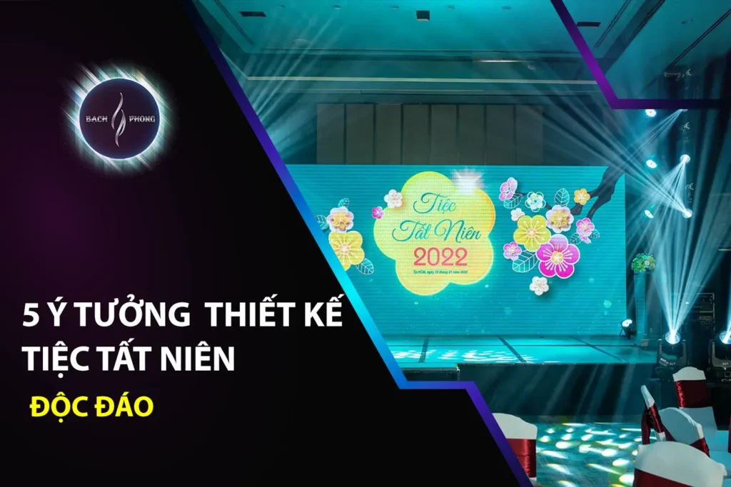 5 Ý Tưởng Thiết Kế 3D Tiệc Tất Niên Độc Đáo
