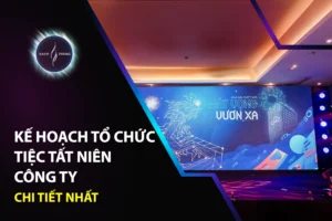 Kế hoạch tổ chức tiệc tất niên công ty chi tiết nhất