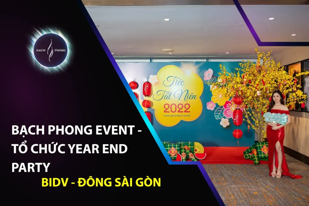 Bạch Phong Event - Year End Party BIDV Đông Sài Gòn