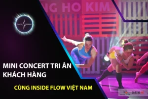Mini Concert Tri Ân Khách Hàng Cùng Inside Flow Việt Nam