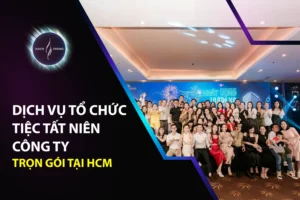 Dịch Vụ Tổ Chức Tiệc Tất Niên Công Ty Trọn Gói Tại HCM