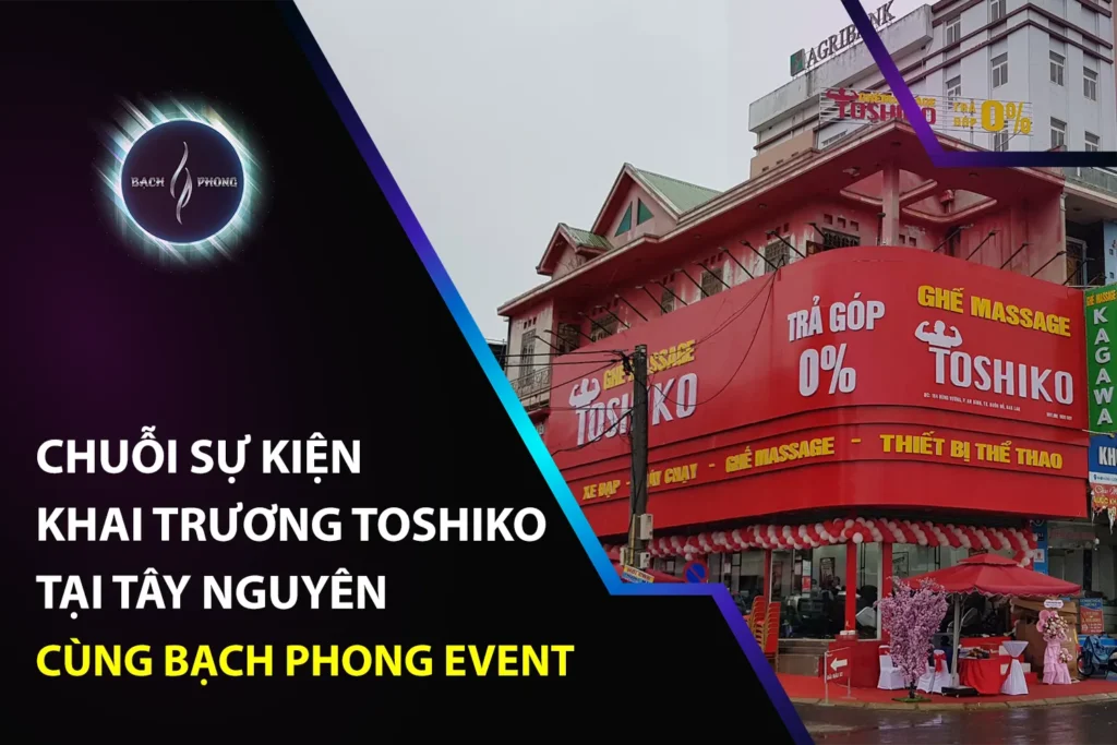Chuỗi sự kiện khai trương Toshiko tại Tây Nguyên cùng BPE