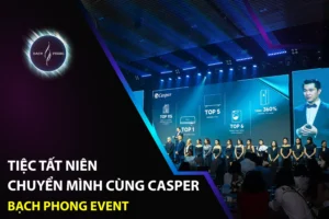 Tiệc Tất Niên Chuyển Mình Cùng Casper - Bạch Phong Event