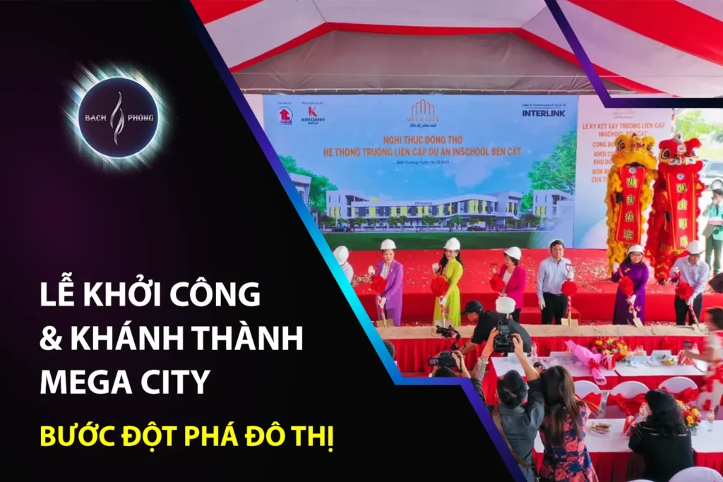 Lễ Khởi Công & Khánh Thành Mega City – Bước Đột Phá Đô Thị