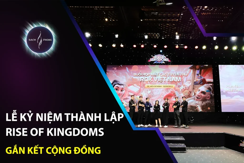 Lễ Kỷ Niệm Thành Lập Rise Of Kingdoms - Gắn Kết Cộng Đồng