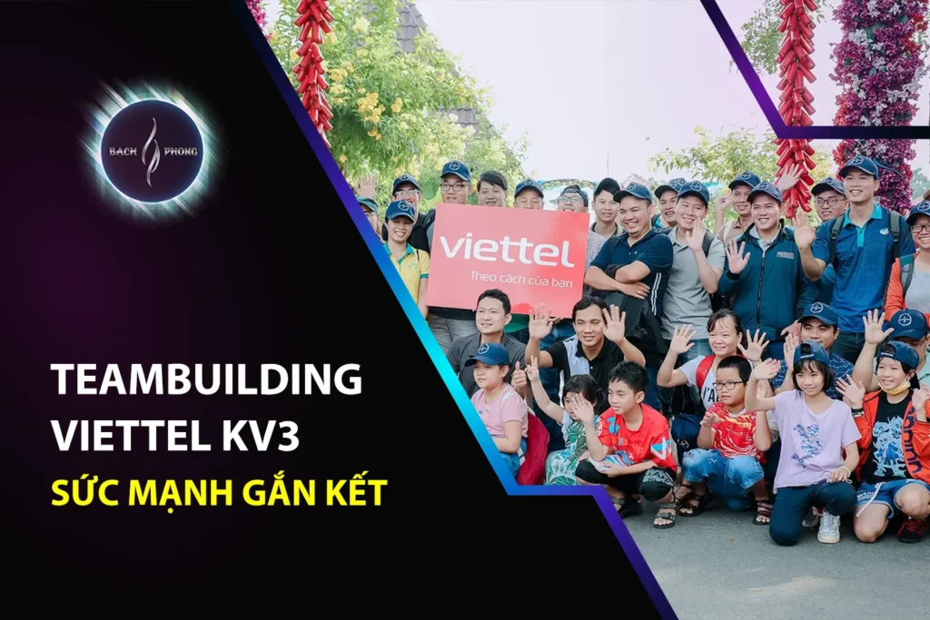 Teambuilding Viettel KV3 - Sức Mạnh Gắn Kết
