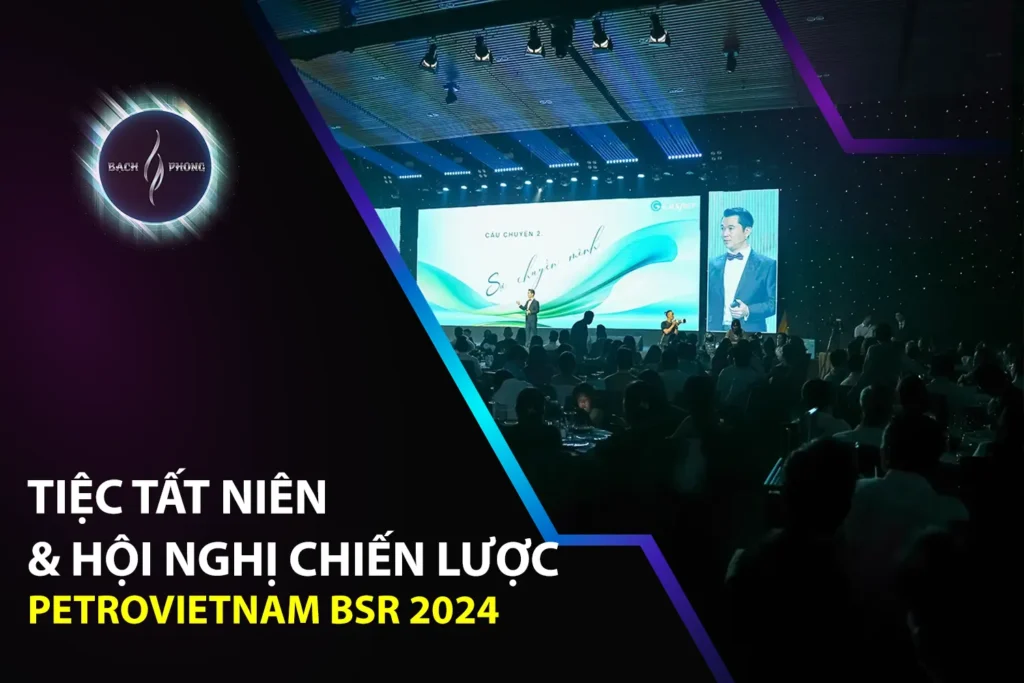 PetroVietNam BSR - Tiệc Tất Niên & Hội Nghị Chiến Lược 2024