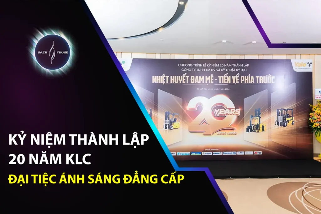Kỷ niệm thành lập 20 năm klc – đại tiệc ánh sáng đẳng cấp