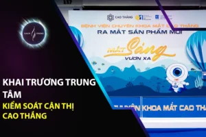 Khai trương trung tâm kiểm soát cận thị cao thắng