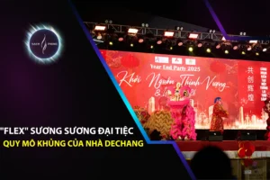 "Flex" sương sương đại tiệc quy mô khủng của nhà Dechang