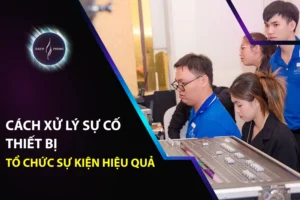 Cách Xử Lý Sự Cố Thiết Bị Tổ Chức Sự Kiện Hiệu Quả