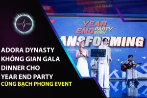 Adora Dynasty Quận 1: Không Gian Gala Dinner Cho Year End Party Cùng Bạch Phong Event