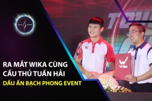 Ra Mắt Wika Cùng Cầu Thủ Tuấn Hải: Dấu Ấn Bạch Phong Event
