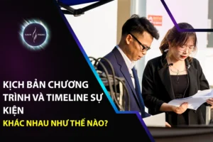 Kịch Bản Chương Trình Và Timeline Sự Kiện Khác Nhau Như Thế Nào?