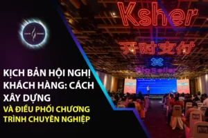 Kịch Bản Hội Nghị Khách Hàng: Cách Xây Dựng Và Điều Phối Chương Trình Chuyên Nghiệp