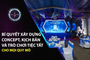 Bí Quyết Xây Dựng Concept, Kịch Bản Và Trò Chơi Tiệc Tất Niên Cho Mọi Quy Mô
