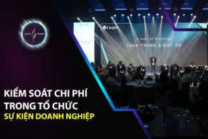 Kiểm Soát Chi Phí Trong Tổ Chức Sự Kiện Doanh Nghiệp